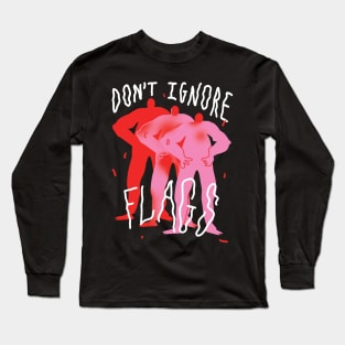 Don´t Ignore Red Flags Long Sleeve T-Shirt